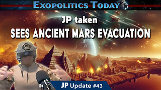 JP Taken To Witness Ancient Mars Evacuation ~ JP Update #43