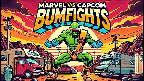 MARVEL VS CAPCOM - BUMFIGHTS WITH THE BOYS