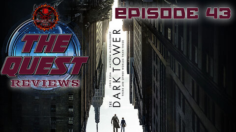 The Quest Reviews E43 - The Dark Tower