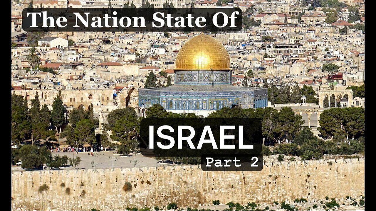 The Nation State of Israel Pt. 2