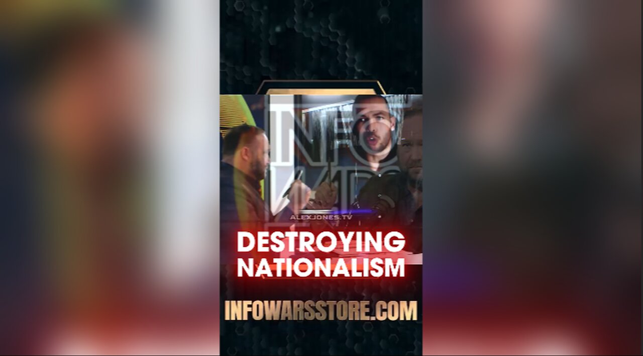 Alex Jones & Andrew Tate: Globalists Blending Culture To Destroy Nationalism - 1/4/19
