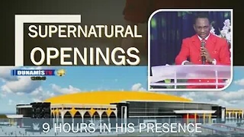 SUPERNATURAL OPENINGS - Dr Pastor Paul Enenche - 9HOURS IN HIS PRESENCE