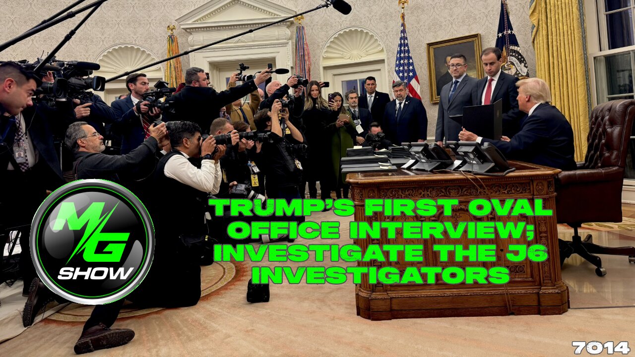 Trump’s First Oval Office Interview; Investigate the J6 Investigators