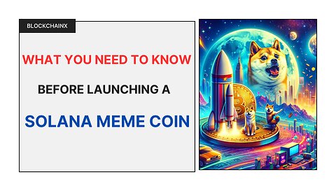 What You Need to Know Before Launching a Solana Meme Coin