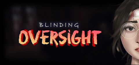 I Play the Demo of Blinding Oversight – Uncovering a Haunting Mystery!