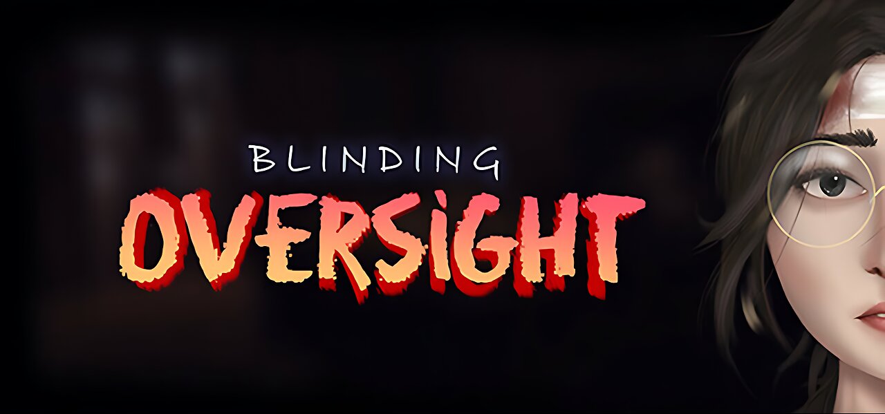 I Play the Demo of Blinding Oversight – Uncovering a Haunting Mystery!