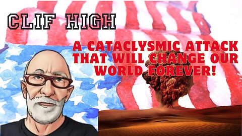 Clif High "A Cataclysmic Attack That Will Change Our World Forever!" Dec 27