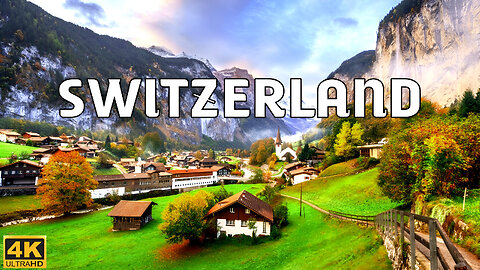 Switzerland is famous for its breathtaking natural beauty, charming villages |Switzerland 4K Video.