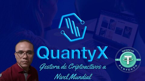 QuantyX Gestora de Criptoactivos a Nivel Mundial!