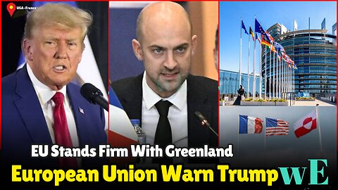 EU Stands Firm With Greenland : France Responds to Trump's Remarks with Call for Unity - WorldEye