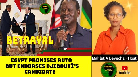 BLOW TO RAILA AS EGYPT PRESIDENT ENDORSES DJIBOUTI CANDIDATE FOR AUC SEAT DAYS AFTER HOSTING RUTO