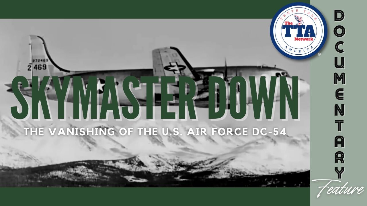 Documentary Feature: Skymaster Down 'The Vanishing of the U.S. Air Force DC-54'