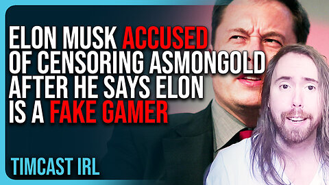 Elon Musk ACCUSED Of CENSORING Asmongold After Streamer Says Elon Is A FAKE GAMER