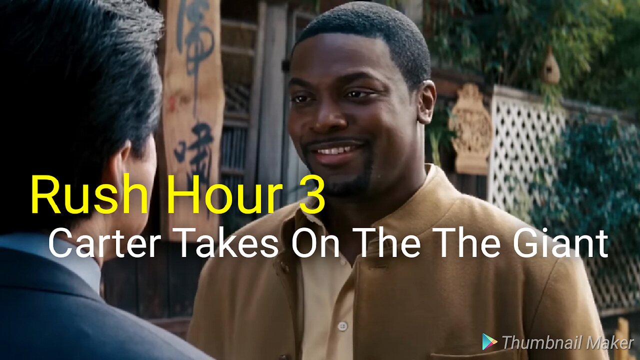 Rush Hour 3 | Carter Takes On The The Giant | RayderMediaTV