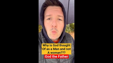 Why is God the Father not the mother