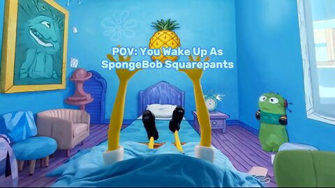 POV: You Wake Up As SpongeBob SquarePants