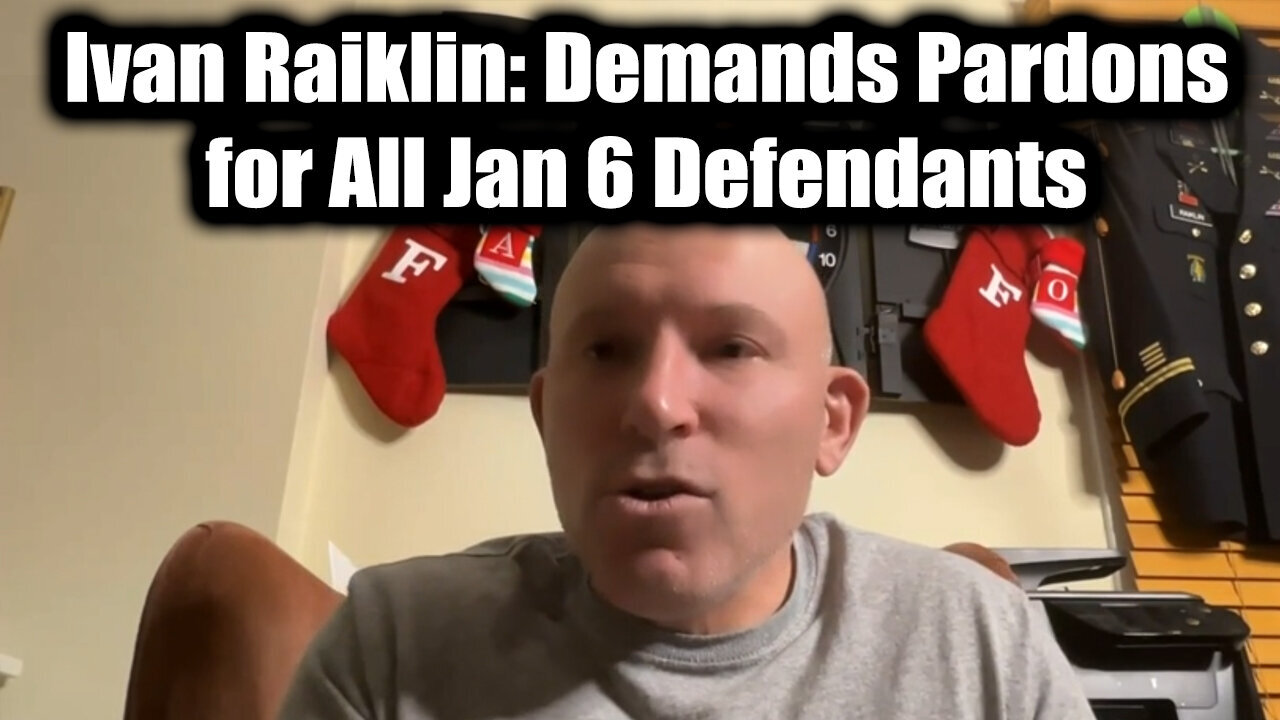 Ivan Raiklin Demands Pardons for All January 6 Defendants, Commutations are not Enough