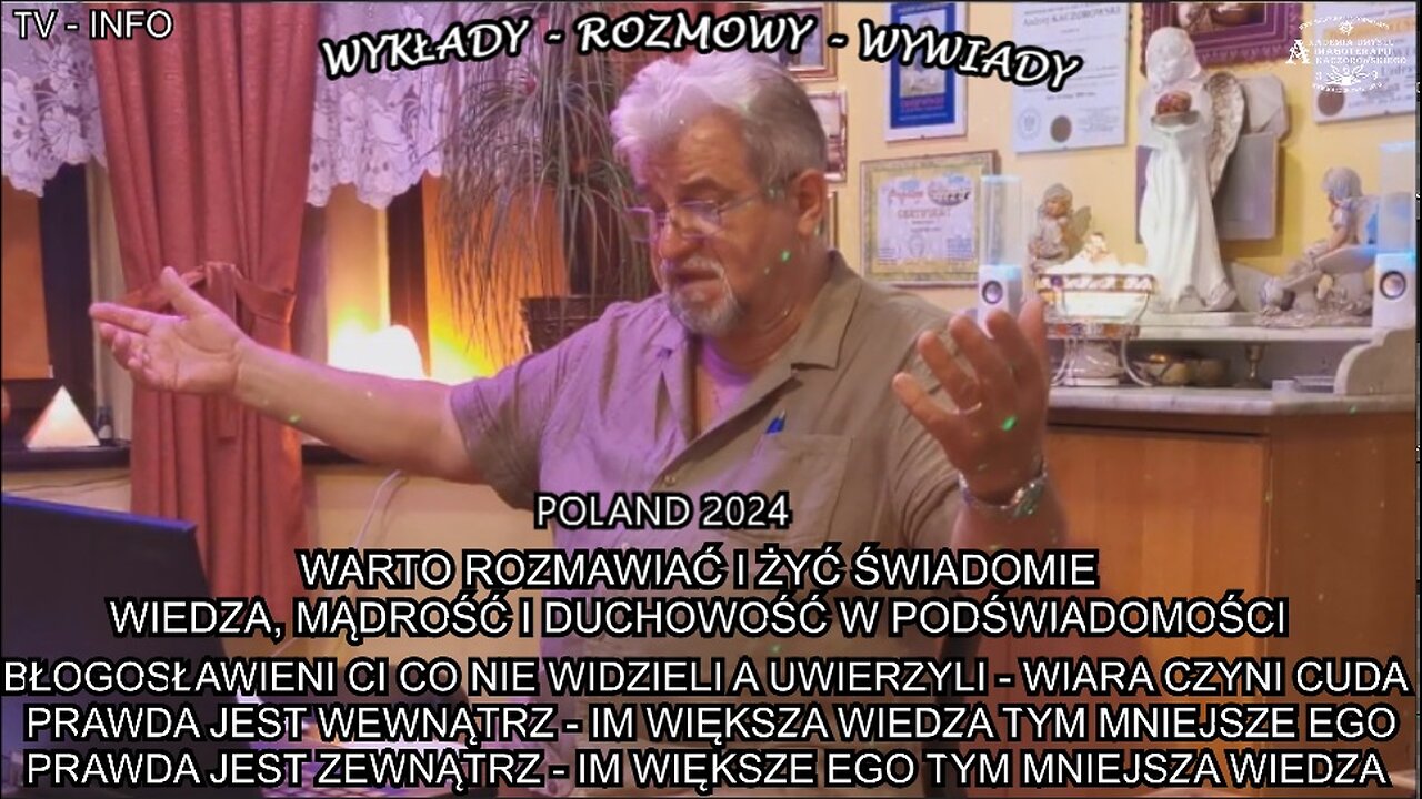 BŁOGOSŁAWIENI CI CO NIE WIDZIELI A UWIERZYLI - WIARA CZYNI CUDA. PRAWDA JEST WEWNĄTRZ - IM WI.ĘKSZA WIEDZA TYM MNIEJSZE EGO.