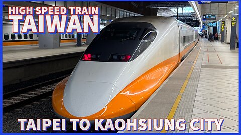 High Speed Train - Taipei to Kaohsiung City Taiwan 2025 - Step by Step of the Trip