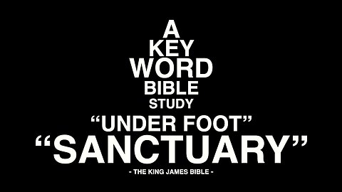 A KEY WORD BIBLE STUDY - UNDER FOOT - SANCTUARY