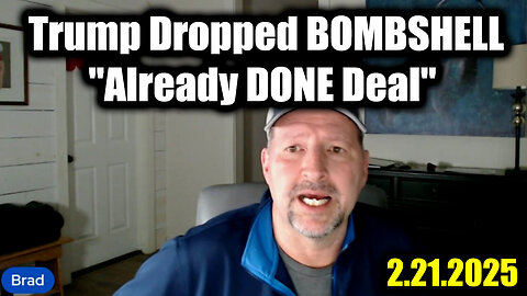 Trump Just Dropped BOMBSHELL "Already DONE Deal" - Brad Barton SHOCKING News 2.21.25