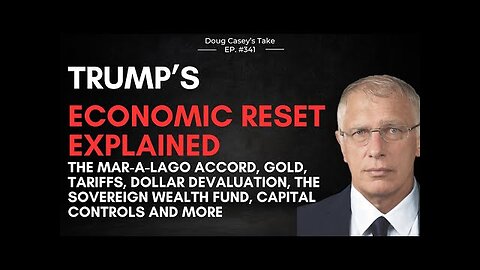 Trump s Economic Reset Explained: Gold, Tariffs, Dollar Devaluation, Sovereign Wealth Fund, and more