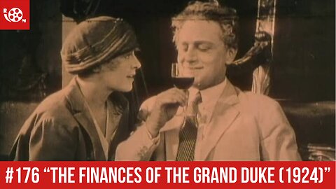 #176 "The Finances of The Grand Duke" (1924) Review