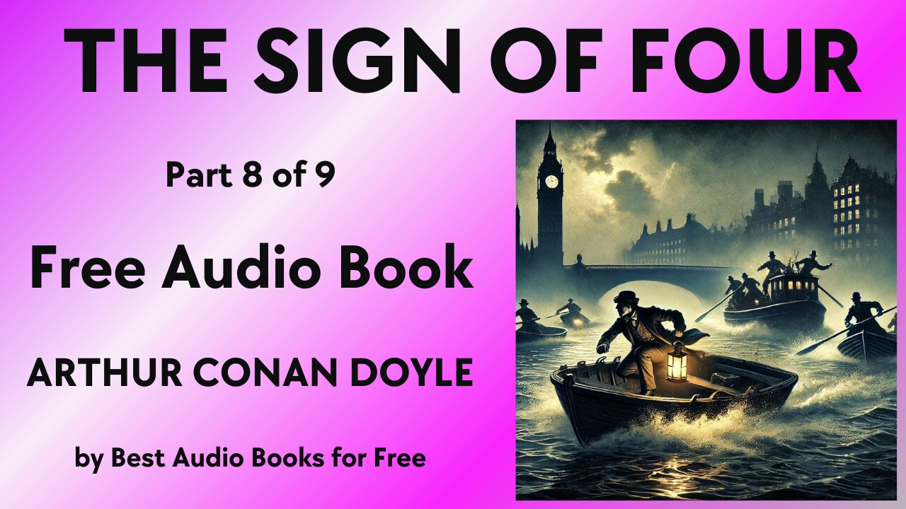 The Sign of the Four - Part 8 of 9 - by Arthur Conan Doyle - Best Audio Books for Free