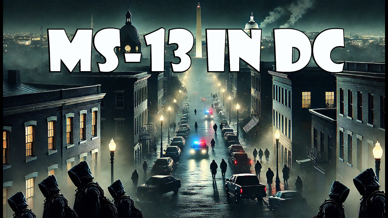 Tracking MS-13 | Active Threat To Washington D.C.?