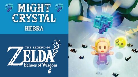 Might Crystal | The Legend of Zelda: Echoes of Wisdom | Hebra