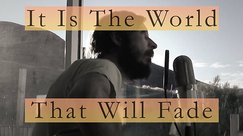 It Is The World That Will Fade by Mijo Biscan (Lyric Video)