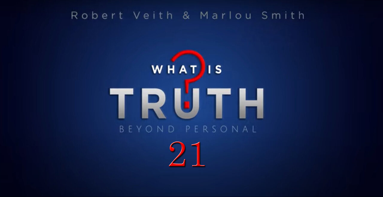 What Is Truth? -[21] Israel's Role In The Last Days by Robert Veith & Marlou Smith ft.Steve Wohlberg