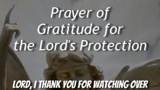 Prayer of Gratitude for the Lord's Protection #gratitudetogod #gratitudeprayer