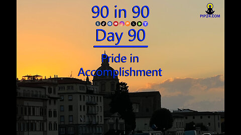 90 in 90 - Day 90 - Pride in Accomplishment