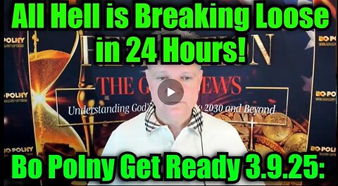 Bo Polny Get Ready 3.9.25: All Hell is Breaking Loose in 24 Hours!