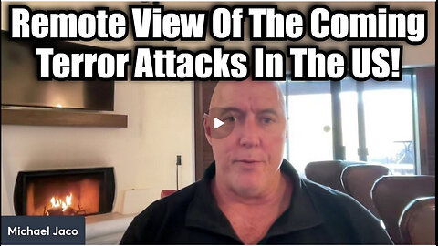 ICYMI - Michael Jaco 1/7/25 - Remote View Of The Coming Terror Attacks In The US!