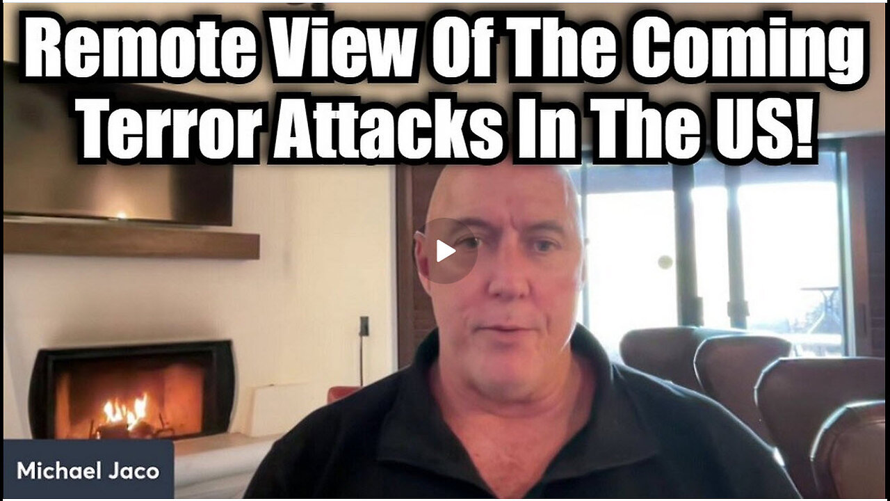 ICYMI - Michael Jaco 1/7/25 - Remote View Of The Coming Terror Attacks In The US!