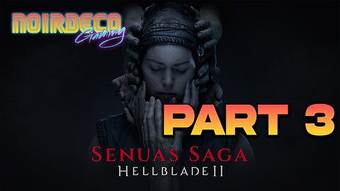 Live: Noir Deco- Senua's Saga: Hellblade 2- Part 3- (1440p)