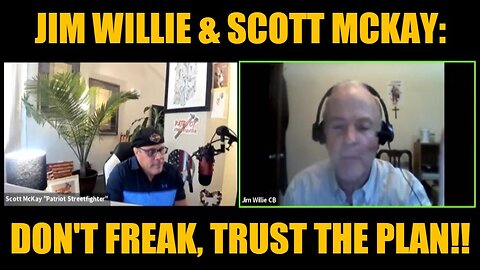 Jim Willie & Scott McKay: Don't Freak, Trust The Plan!!