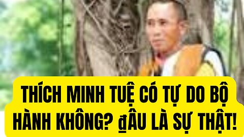 Thích Minh Tuệ Bộ Hành Có Tự Do Hay Không Khi Có Thượng Tá ₫i trước Trung Tá VC ₫i Theo Sau ?