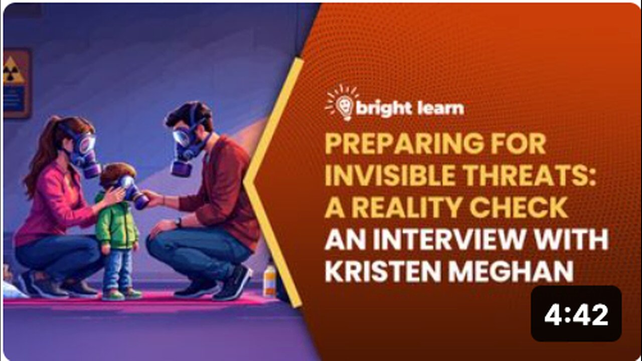 BrightLearn - Preparing for Invisible Threats: A Reality Check, an interview with Kristen Meghan