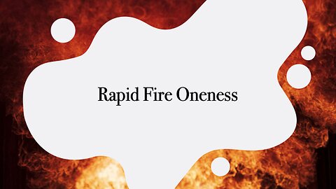 Rapid Fire Oneness - Sunday Service - 1/26/2025