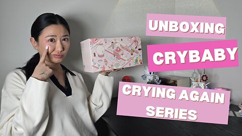 UNBOXING: CryBaby Crying Again Series (Ep.2)