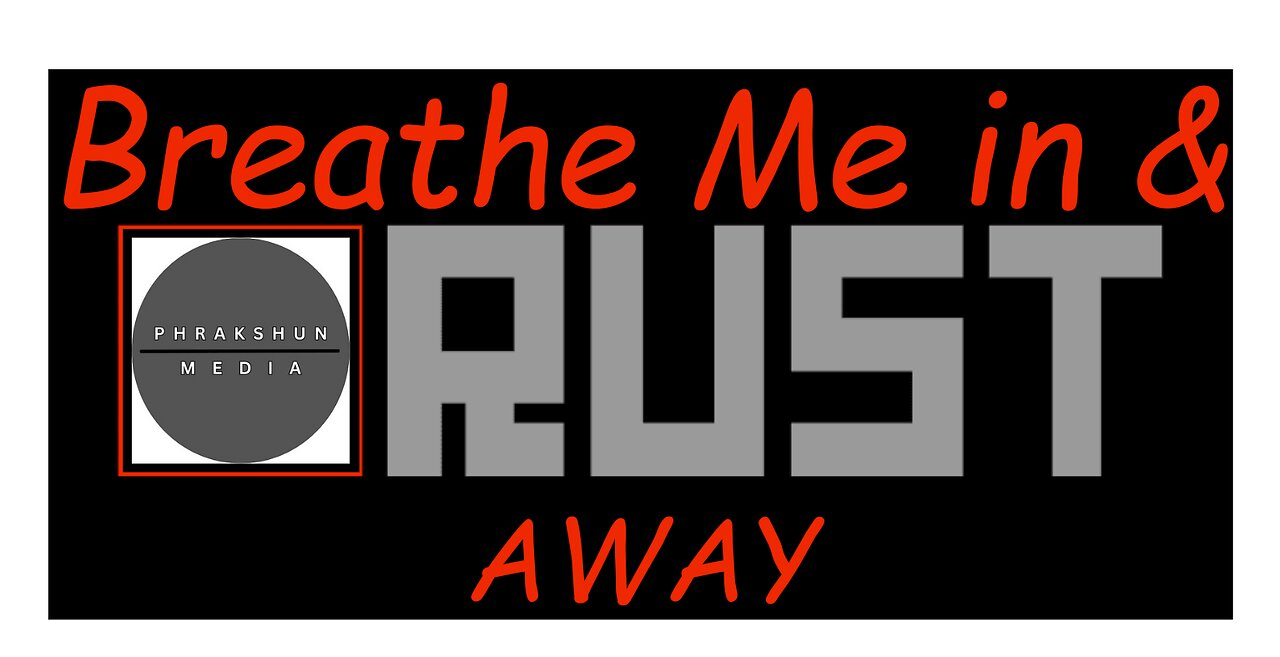 Breathe Me In & RUST Away..! ep 7: I cant believe i wasnt raided