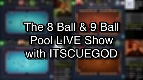 The 8 Ball & 9 Ball Pool LIVE Show with ITSCUEGOD