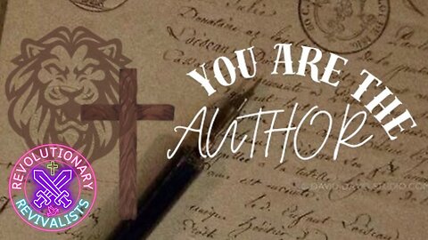 Revolutionary Revivalists EP 38: You Are The Author