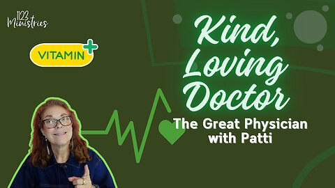 TGP: Kind, Loving Doctor | Patti Gibble | Feb. 11, 2025 - S2E5