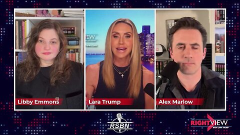 The Right View with Lara Trump, Alex Marlow, Libby Emmons | 2/4/25