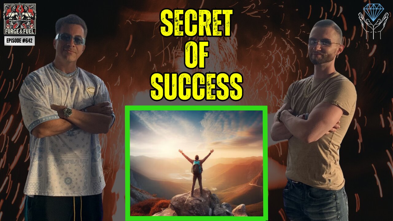 The Secret of Success | Forge & Fuel - Ep. #642