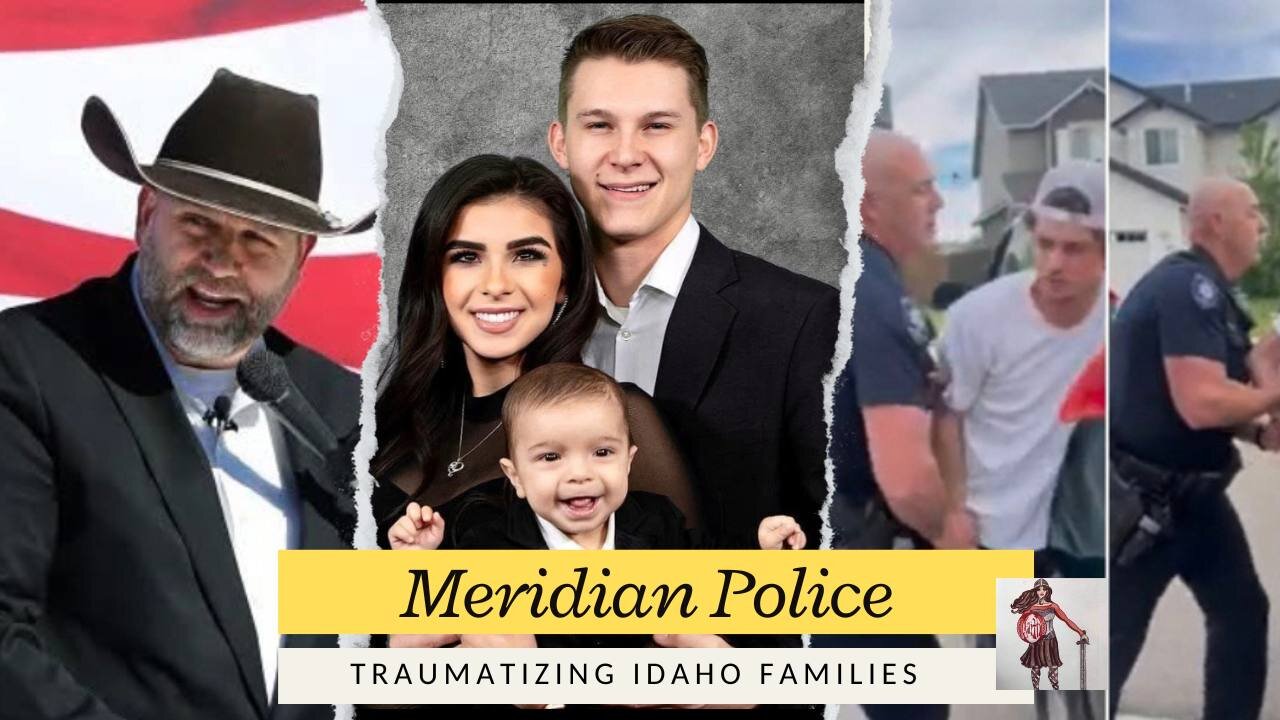 Meridian Police Traumatizing Idaho Families